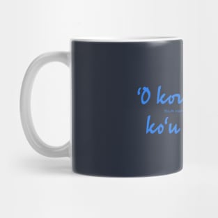 'O kou hau'oli ko'u hau'oli Mug